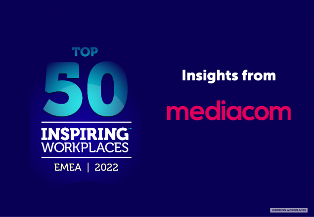 Insights from the Top 50 Inspiring Workplaces EMEA &#8211; Mediacom