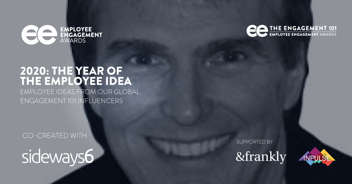 2020: The Year of the Employee Idea: Bob Kelleher &#8211; The Employee Engagement Group