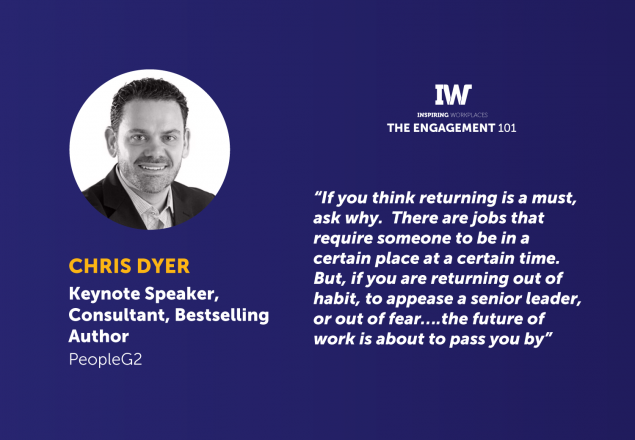 How to return to the workplace (or not) &#8211; in a post covid world &#8211; Chris Dyer
