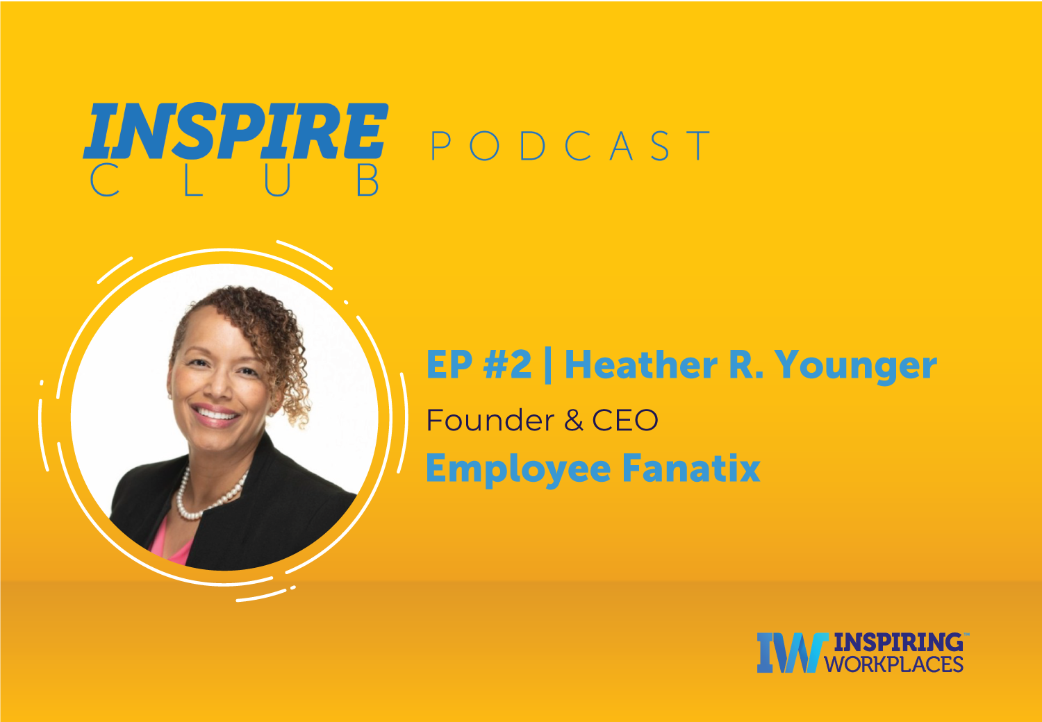Inspire Club Podcast: EP #2 &#8211; Heather R. Younger