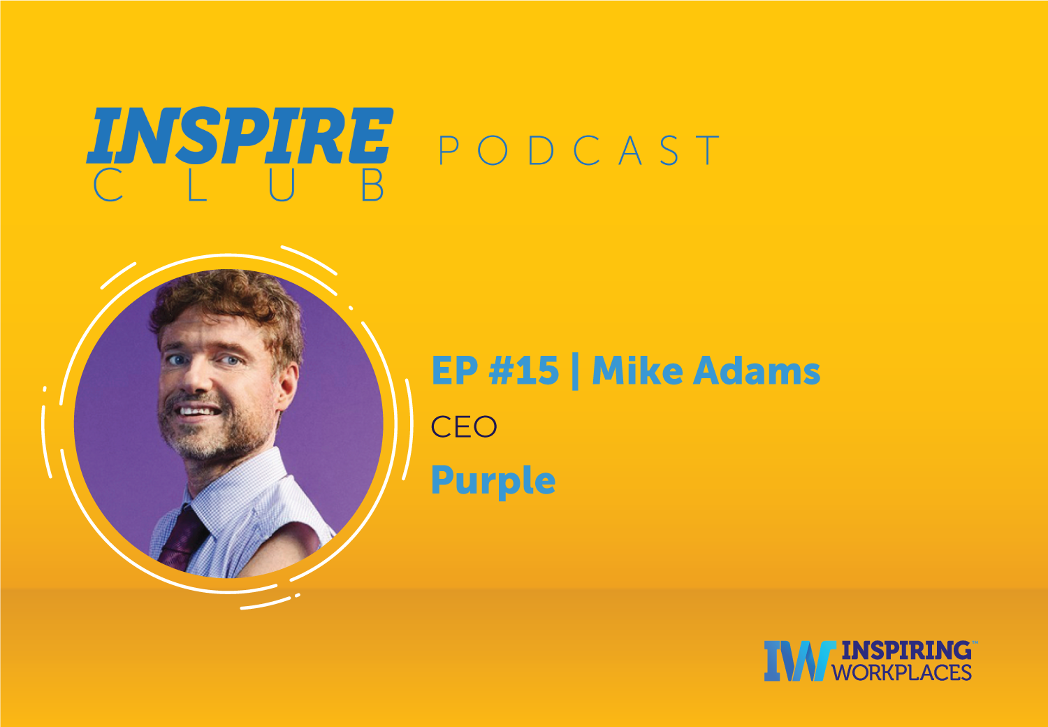 Inspire Club Podcast: EP #15 &#8211; Mike Adams