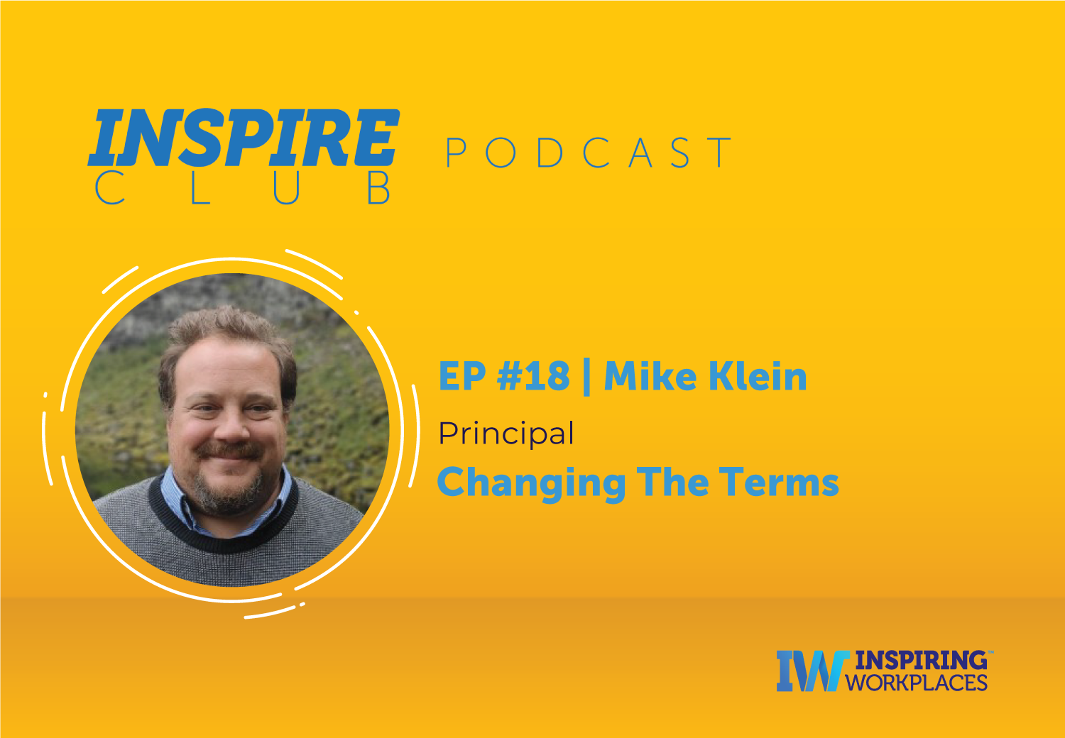 Inspire Club Podcast: EP #18 &#8211; Mike Klein