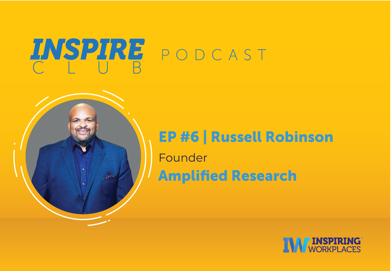 Inspire Club Podcast: EP #6 &#8211; Russell Robinson