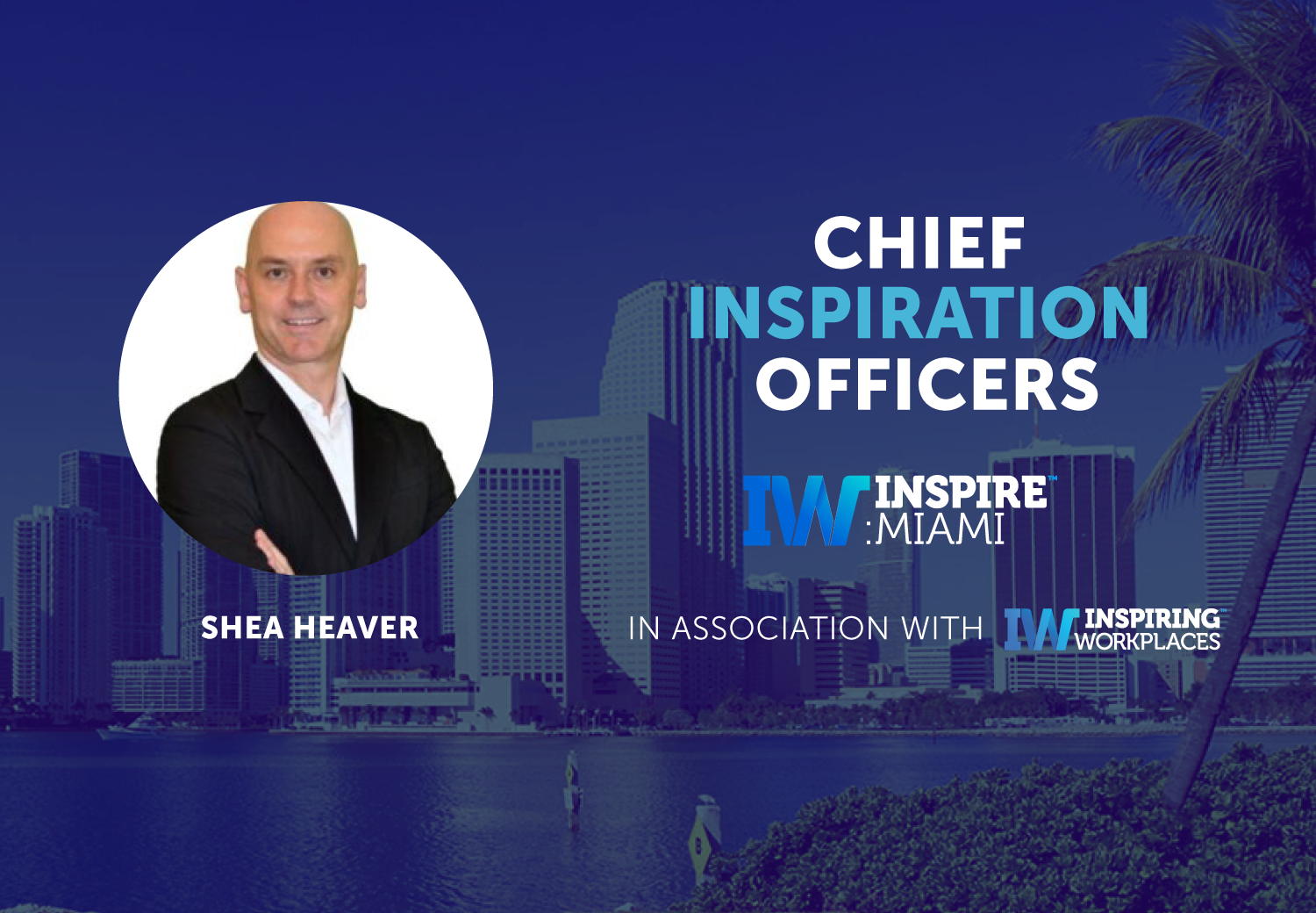 Meet the CIO&#8217;s | Shea Heaver | Inspire: Miami