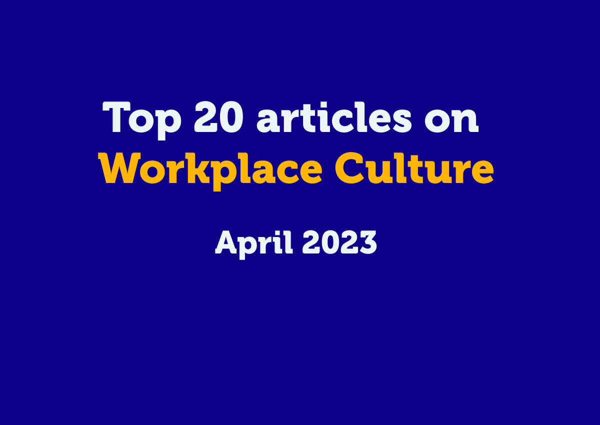 Top 20 articles on Workplace Culture in April