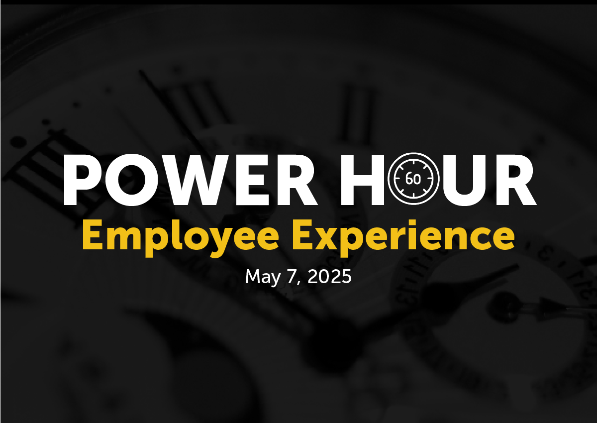 Power Hour &#8217;25 &#8211; Employee Experience