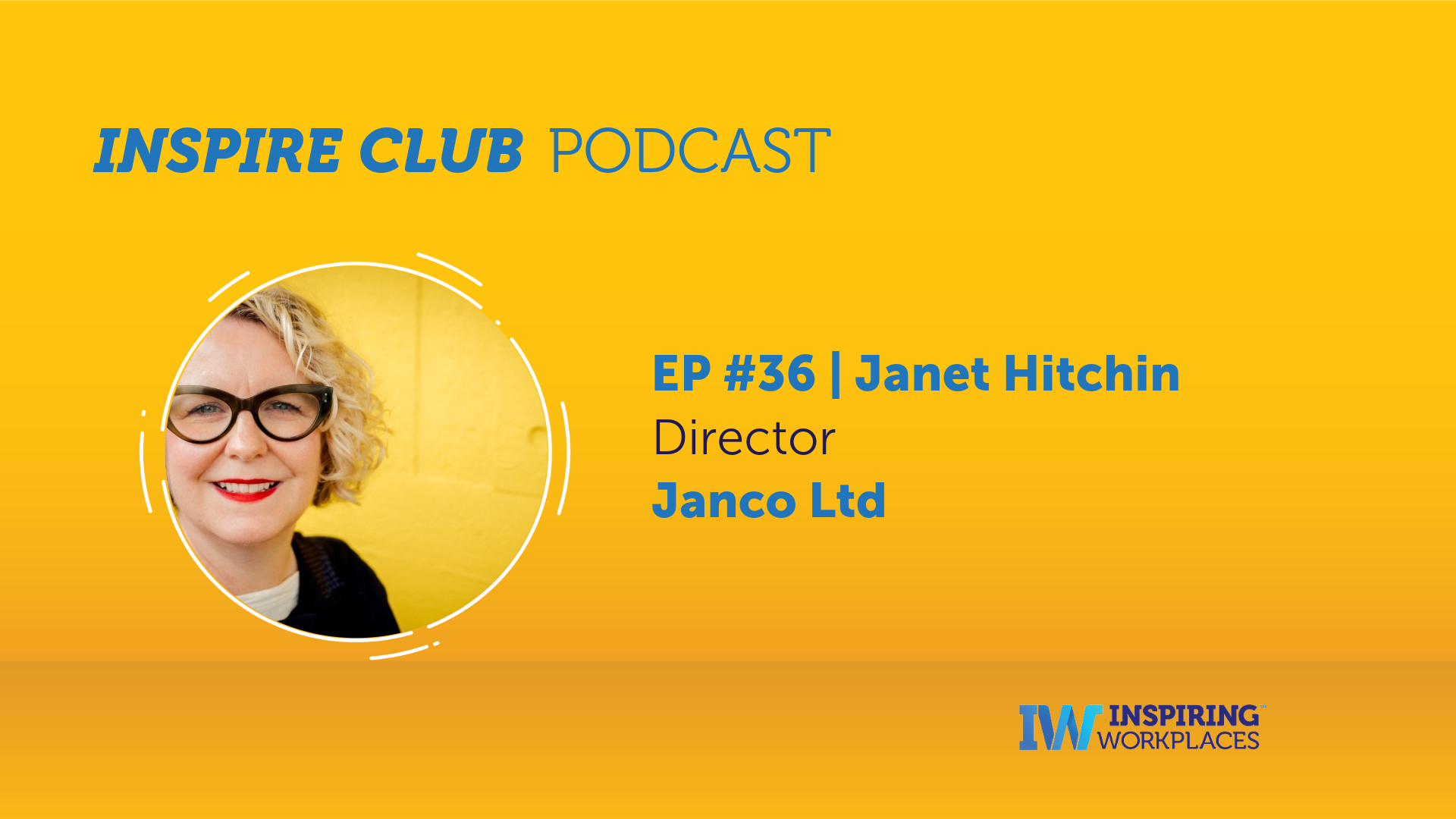 Inspire Club Podcast: EP #36 – Janet Hitchin