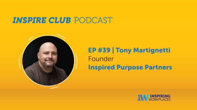 Inspire Club Podcast: EP #39 – Tony Martignetti