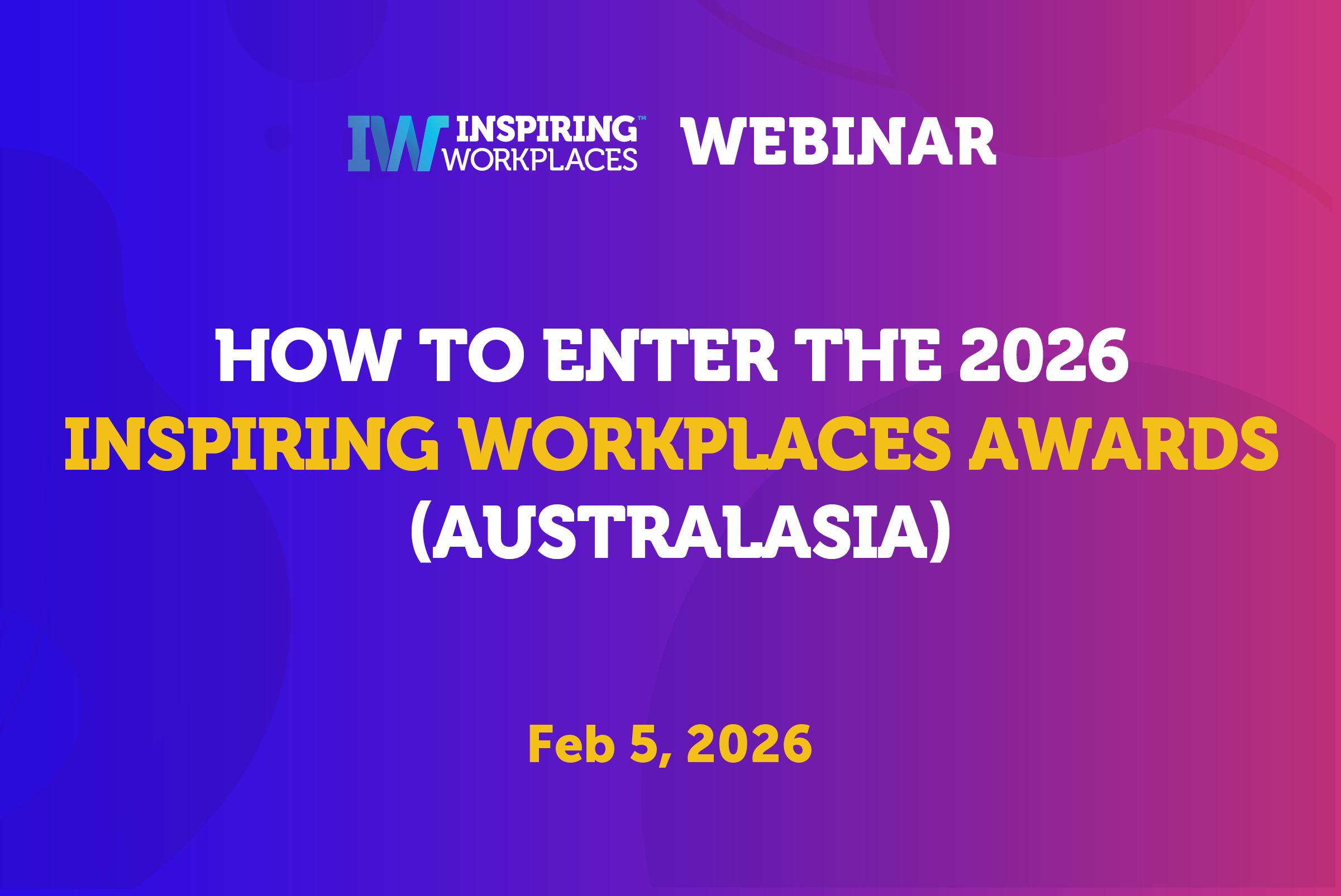 How to Enter the 2026 Inspiring Workplaces Awards (Australasia)