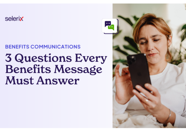 The Three Questions Every Benefits Message Must Answer (If You Want Employees to Actually Read It)